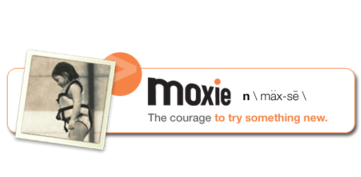 Moxie with Courage